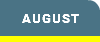 AUGUST