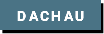 DACHAU